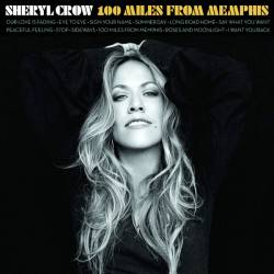 Sheryl Crow : 100 Miles from Memphis